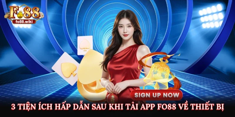 3 tiện ích hấp dẫn sau khi tải app Fo88 về thiết bị