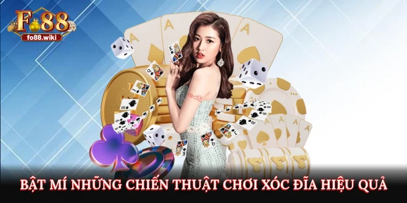 Bật mí những chiến thuật chơi xóc đĩa hiệu quả