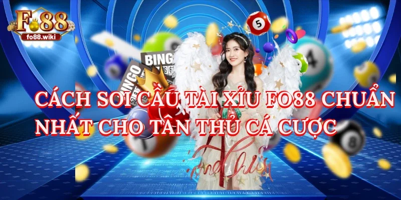 Cách Soi Cầu Tài Xỉu Fo88 Chuẩn Nhất Cho Tân Thủ Cá Cược