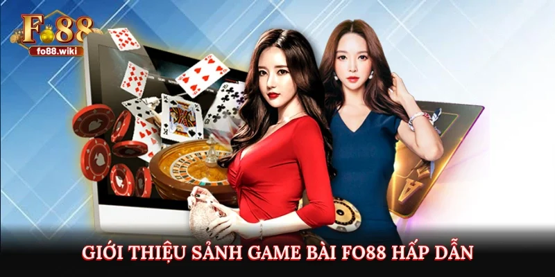 Giới thiệu sảnh game bài Fo88 hấp dẫn