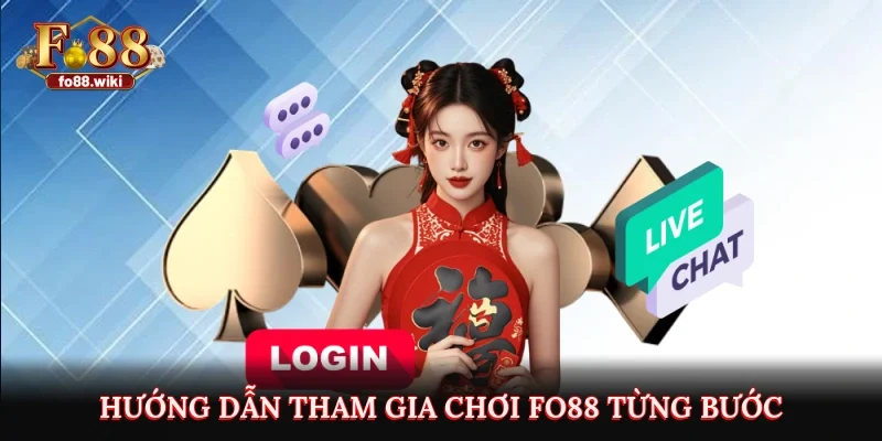 Hướng dẫn tham gia chơi Fo88 từng bước