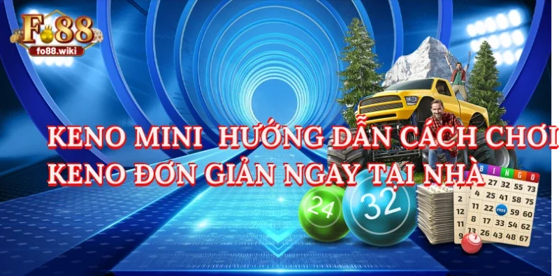 Keno Mini - Hướng Dẫn Cách Chơi Keno Đơn Giản Ngay Tại Nhà