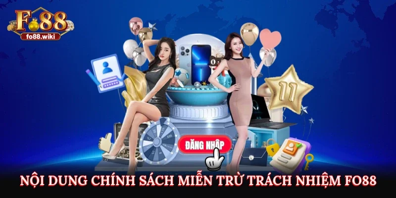 Nội dung chính sách miễn trừ trách nhiệm Fo88 quy định chi tiết ra sao?