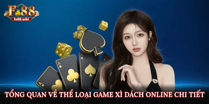 Tổng quan về thể loại game xì dách online chi tiết