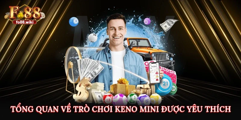 Tổng quan về trò chơi Keno Mini được yêu thích