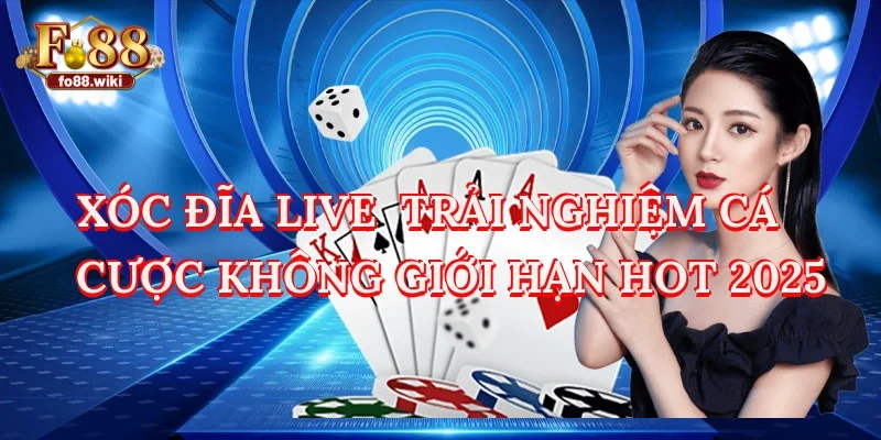 Xóc Đĩa Live - Trải Nghiệm Cá Cược Không Giới Hạn Hot 2025